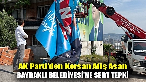 AK Parti’den korsan afiş asan Bayraklı Belediyesi’ne sert tepki