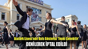 Atatürk Lisesi’nde vals gösterisi ‘tepki çekebilir’ denilerek iptal edildi