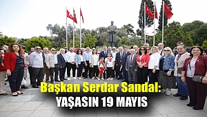 Başkan Serdar Sandal: Yaşasın 19 Mayıs