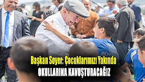 Başkan Soyer: Çocuklarımızı yakında okullarına kavuşturacağız