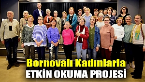 Bornovalı Kadınlarla Etkin Okuma Projesi