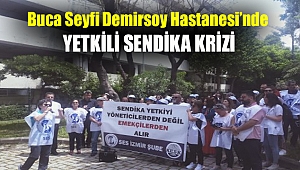 Buca Seyfi Demirsoy Hastanesi’nde ‘yetkili sendika’ krizi