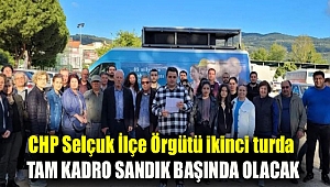CHP Selçuk İlçe Örgütü ikinci turda tam kadro sandık başında olacak