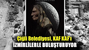 Çiğli Belediyesi, KAF KAF'ı İzmirlilerle buluşturuyor
