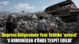 Deprem bölgesinde yeni tehlike 'asbest'... '8 numuneden 4'ünde tespit edildi'