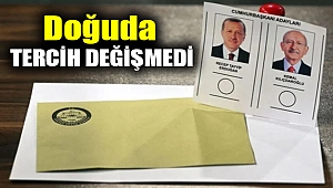 Doğuda tercih değişmedi
