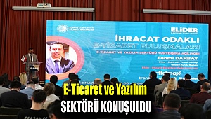 E-ticaret ve yazılım sektörü konuşuldu