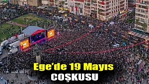 Ege’de 19 Mayıs coşkusu