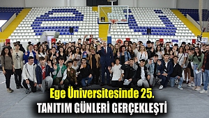 Ege Üniversitesinde 25.Tanıtım Günleri gerçekleşti