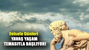 Felsefe Günleri yavaş yaşam temasıyla başlıyor!