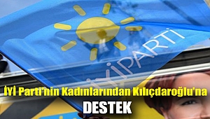 İYİ Parti'nin kadınlarından Kılıçdaroğlu'na destek