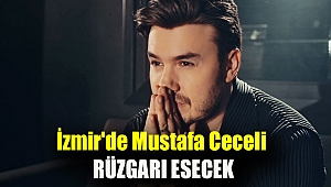 İzmir'de Mustafa Ceceli rüzgarı esecek