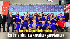İzmir’in süper kızlarından üst üste ikinci kez namağlup şampiyonluk