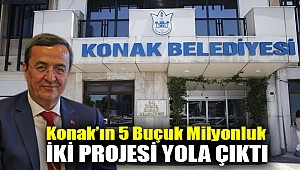 Konak’ın 5 buçuk milyonluk iki projesi yola çıktı