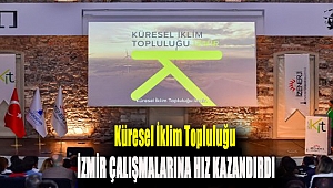 Küresel İklim Topluluğu İzmir çalışmalarına hız kazandırdı