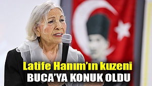 Latife Hanım’ın kuzeni Buca’ya konuk oldu
