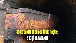 Manisa Soma'daki maden ocağında göçük: 5 kişi yaralandı