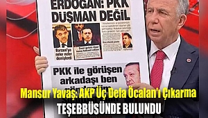 Mansur Yavaş: 'AKP üç defa Öcalan'ı çıkarma teşebbüsünde bulundu'