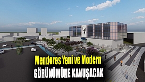 Menderes yeni ve modern görünümüne kavuşacak