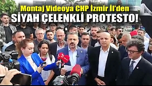 Montaj Videoya CHP İzmir İl'den Siyah Çelenkli Protesto!