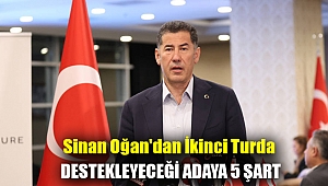 Sinan Oğan'dan ikinci turda destekleyeceği adaya 5 şart