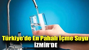 Türkiye'de en pahalı içme suyu İzmir'de