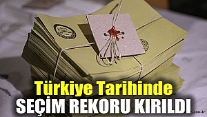 Türkiye tarihinde seçim rekoru kırıldı