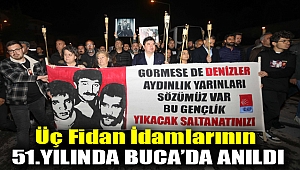 Üç Fidan idamlarının 51.yılında Buca’da anıldı