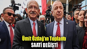 Ümit Özdağ'ın toplantı saati değişti