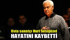 Usta sanatçı Nuri Sesigüzel hayatını kaybetti