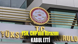 YSK, CHP'nin itirazını kabul etti