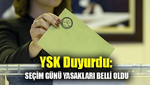 YSK duyurdu: Seçim günü yasakları belli oldu
