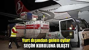 Yurt dışından gelen oylar seçim kuruluna ulaştı
