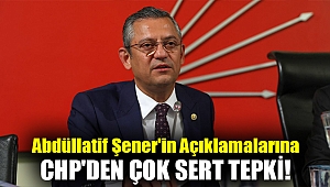 Abdüllatif Şener'in Açıklamalarına CHP'den Çok Sert Tepki!
