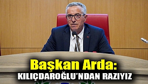 Başkan Arda: Kılıçdaroğlu’ndan razıyız