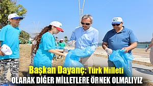 Başkan Dayanç: Türk milleti olarak diğer milletlere örnek olmalıyız