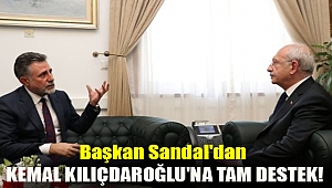 Başkan Sandal'dan Kemal Kılıçdaroğlu'na tam destek!