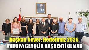 Başkan Soyer: Hedefimiz 2026 Avrupa Gençlik Başkenti olmak