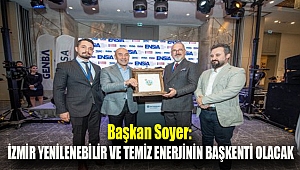 Başkan Soyer: İzmir yenilenebilir ve temiz enerjinin başkenti olacak