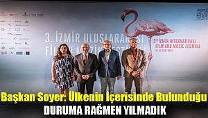 Başkan Soyer: Ülkenin içerisinde bulunduğu duruma rağmen yılmadık