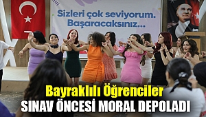 Bayraklılı öğrenciler sınav öncesi moral depoladı