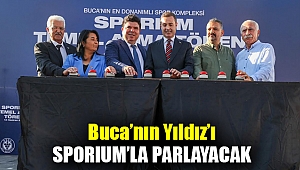 Buca’nın Yıldız’ı Sporium’la parlayacak