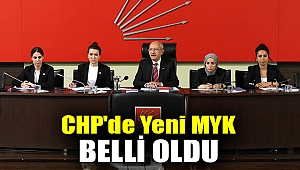 CHP'de yeni MYK belli oldu
