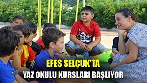 EFES SELÇUK’TA YAZ OKULU KURSLARI BAŞLIYOR