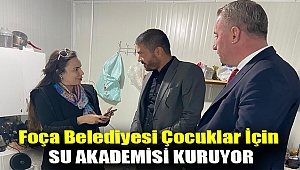 Foça Belediyesi çocuklar için su akademisi kuruyor
