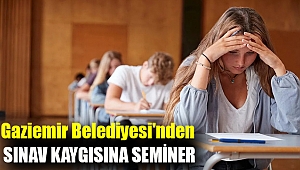 Gaziemir Belediyesi'nden sınav kaygısına seminer