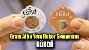 Gram altın yeni rekor seviyesini gördü