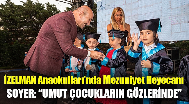 İZELMAN Anaokulları’nda mezuniyet heyecanı