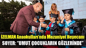 İZELMAN Anaokulları’nda mezuniyet heyecanı
