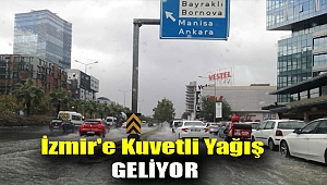 İzmir'e kuvetli yağış geliyor